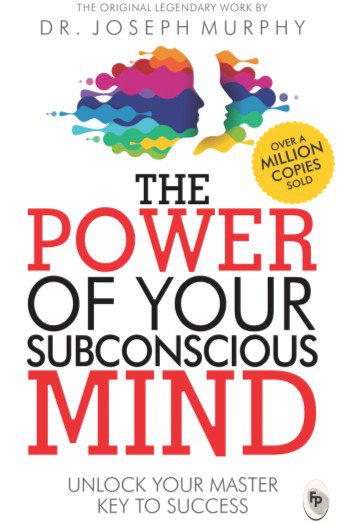 The Power of Your Subconscious Mind
